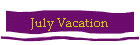 July Vacation