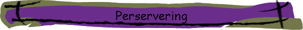 Perservering